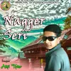 Nagger Seri